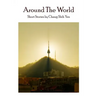 Around the World: Short stories by Chang Shih Yen