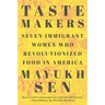 Taste Makers: Seven Immigrant Women Who Revolutionized Food in America