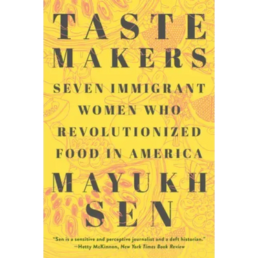 Taste Makers: Seven Immigrant Women Who Revolutionized Food in America