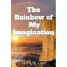 The Rainbow of My Imagination