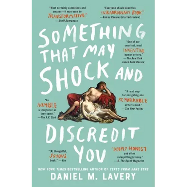 Something That May Shock and Discredit You