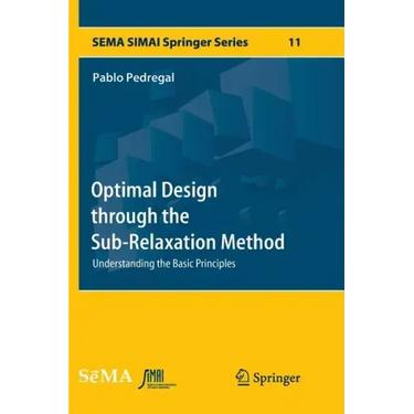Optimal Design Through the Sub-Relaxation Method: Understanding the Basic Principles