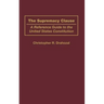 The Supremacy Clause: A Reference Guide to the United States Constitution