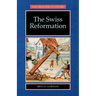 The Swiss Reformation: The Swiss Reformation