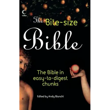 The Bite-Size Bible: The Story of the Bible in Easy-To-Digest Chunks