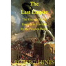 The Last Empire: The Rise and Fall of Empires as Foretold by the Prophet Daniel
