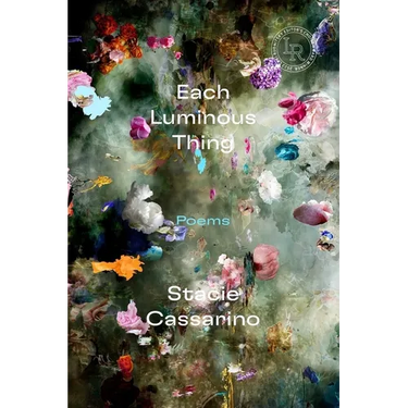 Each Luminous Thing: Poems