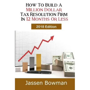 How To Build A Million Dollar Tax Resolution Practice In 12 Months Or Less