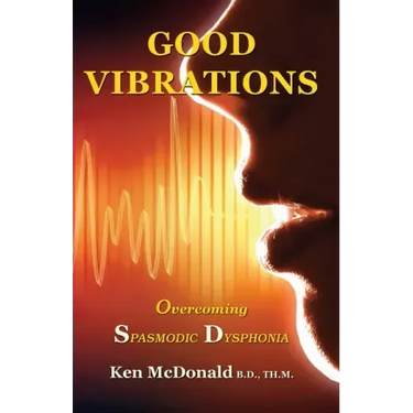 Good Vibrations: Overcoming Spasmodic Dysphonia