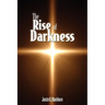 The Rise of Darkness