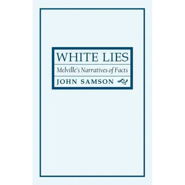 White Lies: Melville's Narratives of Facts