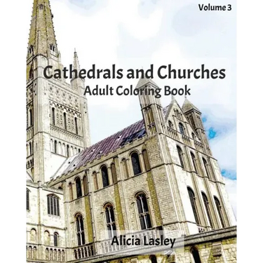 Cathedrals and Churches: Adult Coloring Book, Volume 4: Cathedral Sketches for Coloring
