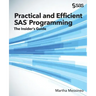 Practical and Efficient SAS Programming: The Insider's Guide