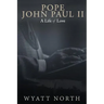 Pope John Paul II: A Life of Love