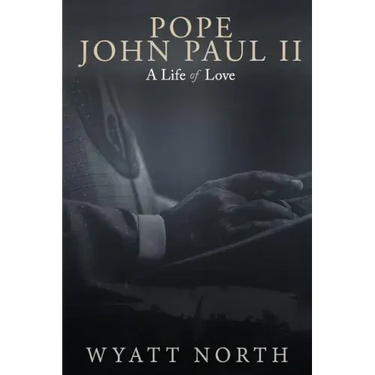Pope John Paul II: A Life of Love
