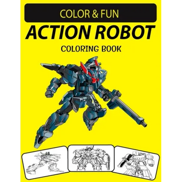 Action Robot Coloring Book: Fantastic Stress Relieving Unique Edition Action Robot Adults Relaxation Coloring Book