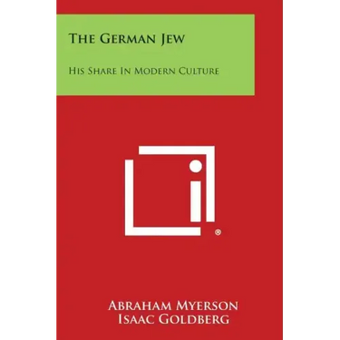 The German Jew: His Share in Modern Culture