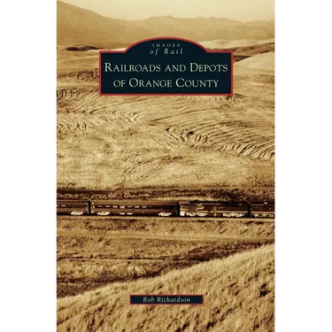 Railroads and Depots of Orange County