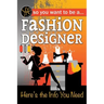 So You Want to Be a Fashion Designer: Here's the Info You Need