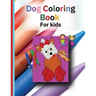 Dog Coloring Book: A wonderful book for children
