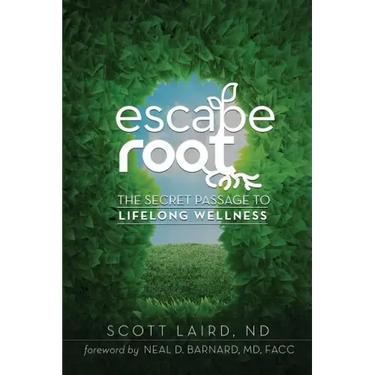Escape Root: The Secret Passage to Lifelong Wellness