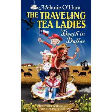 The Traveling Tea Ladies Death in Dallas
