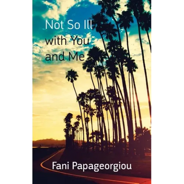Not So Ill with You and Me