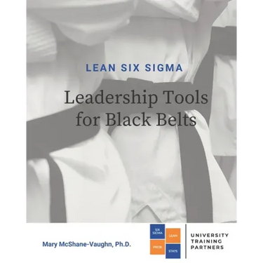 Lean Six Sigma Leadership Tools for Black Belts
