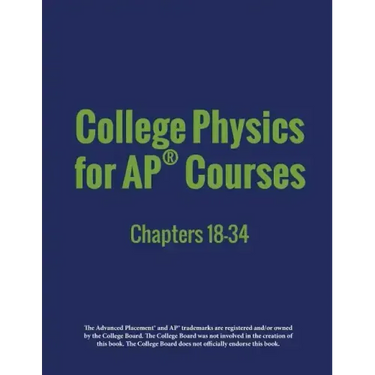 College Physics for AP(R) Courses: Part 2: Chapters 18-34
