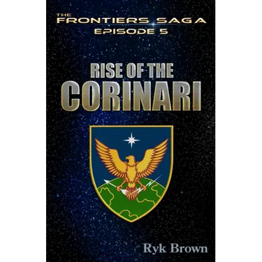 Ep.#5 - "Rise of the Corinari": The Frontiers Saga