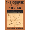 The Corpse in the Kitchen: Enclosure, Extraction, and the Afterlives of the Black Hawk War