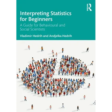 Interpreting Statistics for Beginners: A Guide for Behavioural and Social Scientists