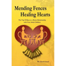 Mending Fences Healing Hearts: The Top 10 Keys to a Better Relationship with Your Adult Children
