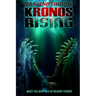 Kronos Rising: After 65 million years, the world's greatest predator is back.