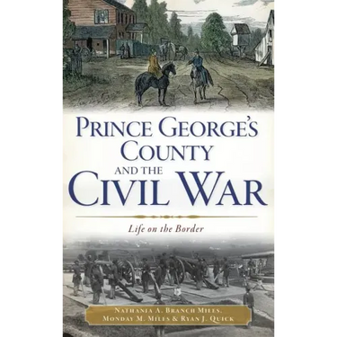 Prince George's County and the Civil War: Life on the Border