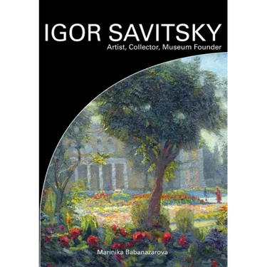 IGOR SAVITSKIY Artist, Collector, Museum Founder
