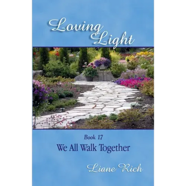 Loving Light Book 17, We All Walk Together