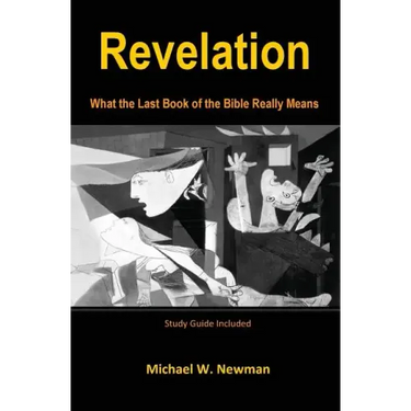 Revelation: What the Last Book of the Bible Really Means