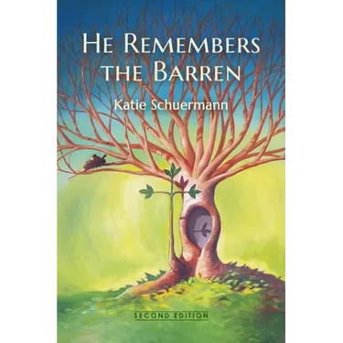 He Remembers the Barren: Second Edition
