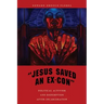 Jesus Saved an Ex-Con: Political Activism and Redemption After Incarceration