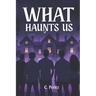 What Haunts Us: A Colin Vale Novella