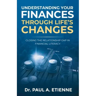 Understanding Your Finances Through Life's Changes: Closing the Relationship Gap in Financial Literacy