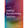 Additive Manufacturing Solutions