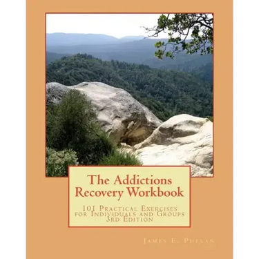 The Addictions Recovery Workbook: 101 Practical Exercises for Individual and Groups, 3rd Edition