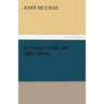 In Flanders Fields and Other Poems