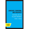 Language, Charisma, and Creativity: The Ritual Life of a Religious Movement