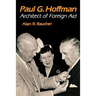 Paul G. Hoffman: Architect of Foreign Aid