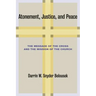 Atonement, Justice, and Peace: The Message of the Cross and the Mission of the Church