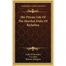 The Private Life of the Marshal Duke of Richelieu