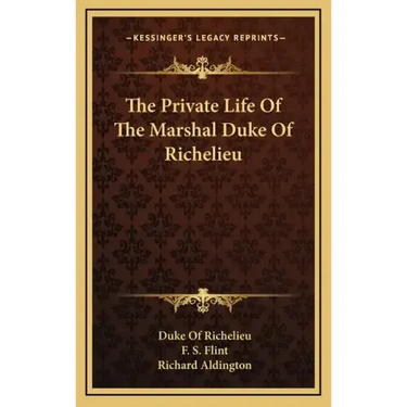 The Private Life of the Marshal Duke of Richelieu